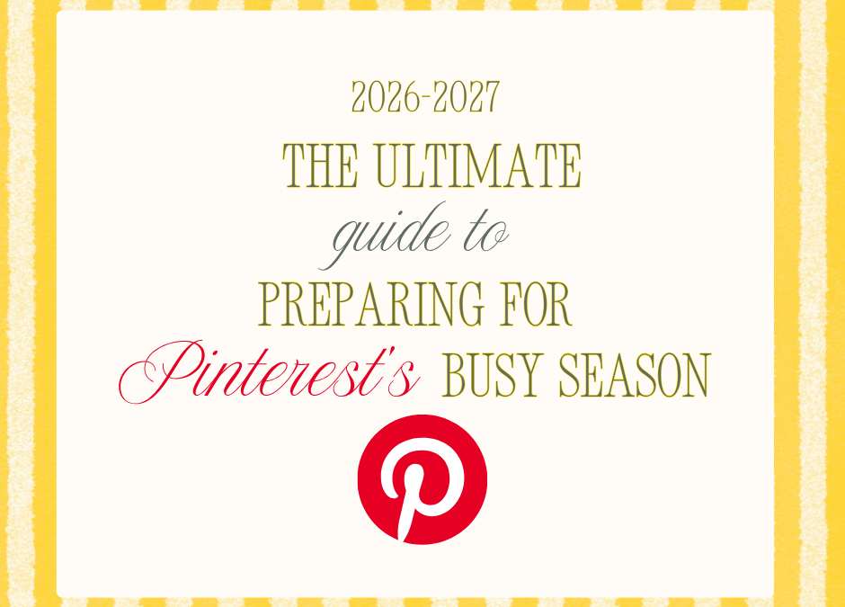 The Ultimate Guide to Preparing for Pinterest’s Busy Season